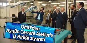 OMÜ’den Aygün Cerrahi Aletler’e İş Birliği ziyareti