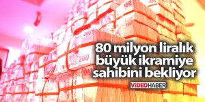80 milyon liralık büyük ikramiye sahibini bekliyor