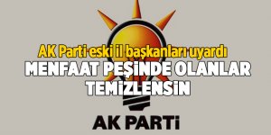AK Parti eski il başkanları uyardı
