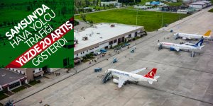 Samsun'da hava yolcu trafiği yüzde 20 artış gösterdi 