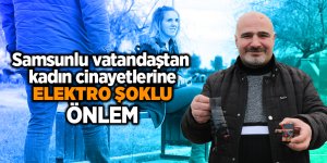 Samsunlu vatandaştan  kadın cinayetlerine elektro şoklu önlem