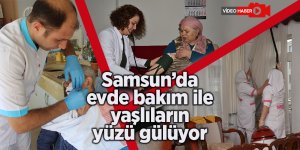 Samsun’da evde bakım ile yaşlıların yüzü gülüyor