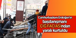 Cumhurbaşkanı Erdoğan’ın başdanışmanı  çığ faciasından yaralı kurtuldu