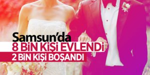 Samsun’da 8 bin kişi evlendi 2 bin kişi boşandı