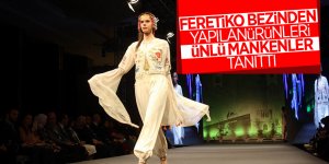 Feretiko bezinden 2 yılda yapılan ürünleri ünlü mankenler tanıttı