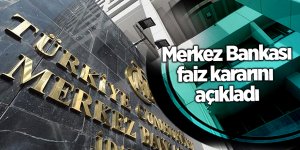 Merkez Bankası faiz kararını açıkladı