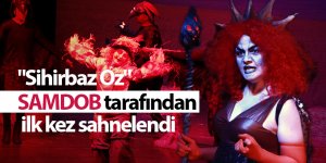 "Sihirbaz Oz" SAMDOB tarafından ilk kez sahnelendi