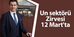 Un sektörü Zirvesi 12 Mart'ta