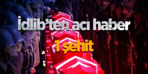 İdlib’ten acı haber