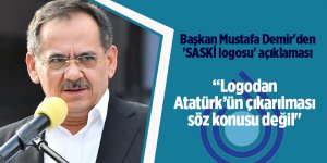 Başkan Mustafa Demir'den 'SASKİ logosu' açıklaması