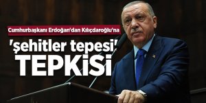 Cumhurbaşkanı Erdoğan'dan Kılıçdaroğlu'na 'şehitler tepesi' tepkisi