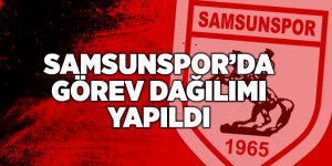 Samsunspor görev dağılımı yapıldı