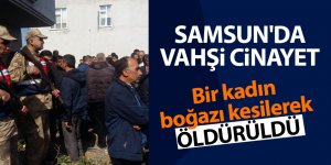 Samsun'da vahşi cinayet