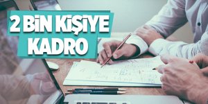2 bin kişiye kadro 