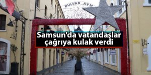 Samsun'da vatandaşlar çağrıya kulak verdi