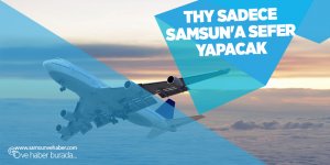 THY sadece Samsun'a sefer yapacak