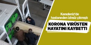 Karadeniz'de hastaneden izinsiz çıkmıştı