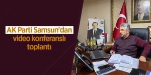 AK Parti Samsun'dan video konferanslı toplantı