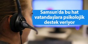 Samsun'da bu hat vatandaşlara psikolojik destek veriyor
