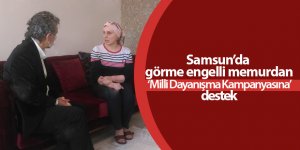 Samsun'da görme engelli memurdan 'Milli Dayanışma Kampanyasına' destek