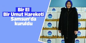 Samsun'da Bir El Bir Umut Hareketi iyilik yayacak