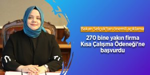 270 bine yakın firma Kısa Çalışma Ödeneği'ne başvurdu