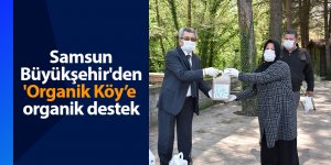 Samsun Büyükşehir'den 'Organik Köy’e  organik destek