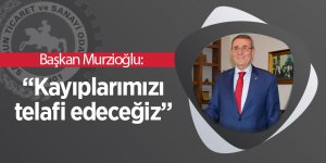 Başkan Murzioğlu: Kayıplarımızı telafi edeceğiz