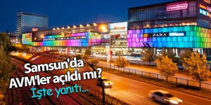 Samsun'da AVM'ler açıldı mı?