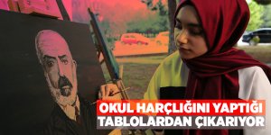 Okul harçlığını yaptığı tablolardan çıkarıyor