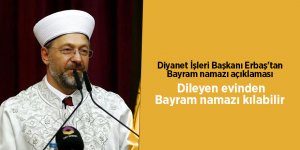 Diyanet İşleri Başkanı Erbaş'tan Bayram namazı açıklaması