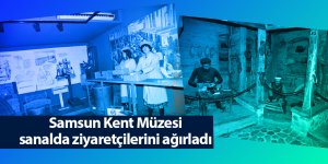 Samsun Kent Müzesi sanalda ziyaretçilerini ağırladı
