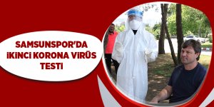Samsunspor'da ikinci Korona virüs testi