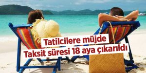 Taksit süresi 18 aya çıkarıldı