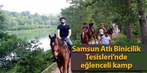 Samsun Atlı Binicilik Tesisleri’nde eğlenceli kamp