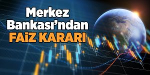 Merkez Bankası’ndan faiz kararı
