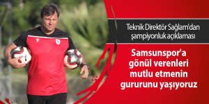 Teknik Direktör Sağlam'dan şampiyonluk açıklaması - samsun haber
