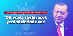 Cumhurbaşkanı Erdoğan'dan AK Partililere mesaj