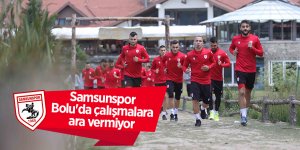 Samsunspor Bolu'da çalışmalara ara vermiyor - samsun haber