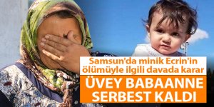 Samsun'da minik Ecrin'in ölümüyle ilgili davada karar - samsun haber