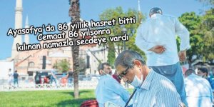 Ayasofya'da 86 yıllık hasret bitti