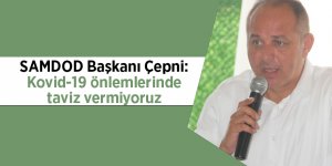 SAMDOD Başkanı Çepni: Kovid-19 önlemlerinde taviz vermiyoruz - samsun haber
