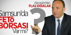 'Samsun’da FETÖ borsası var mı?'