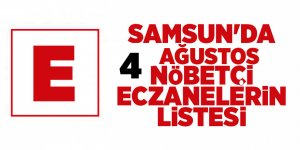 Samsun'da 4 Ağustos nöbetçi eczaneler - samsun haber