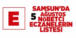 Samsun'da 5 Ağustos nöbetçi eczaneler - samsun haber