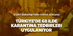 Türkiye'de 68 ilde karantina tedbirleri uygulanıyor - samsun haber
