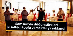 Samsun'da düğün süreleri kısaltıldı toplu yemekler yasaklandı - samsun haber