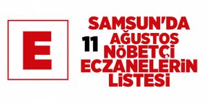 Samsun'da 11 Ağustos nöbetçi eczaneler - samsun haber