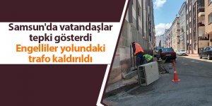 Engelliler yolundaki trafo kaldırıldı - samsun haber