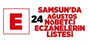 Samsun'da 24 Ağustos nöbetçi eczaneler - samsun haber